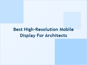 The Architect's Essential Mobile Display