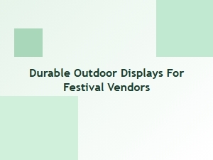 Durable Portable Displays for Festival Vendor Booths