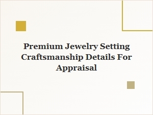 Craftsmanship Details for Premium Jewelry Settings