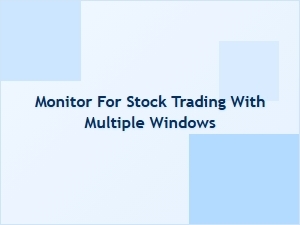 Master Stock Trading with Multi-Window Monitor Setups